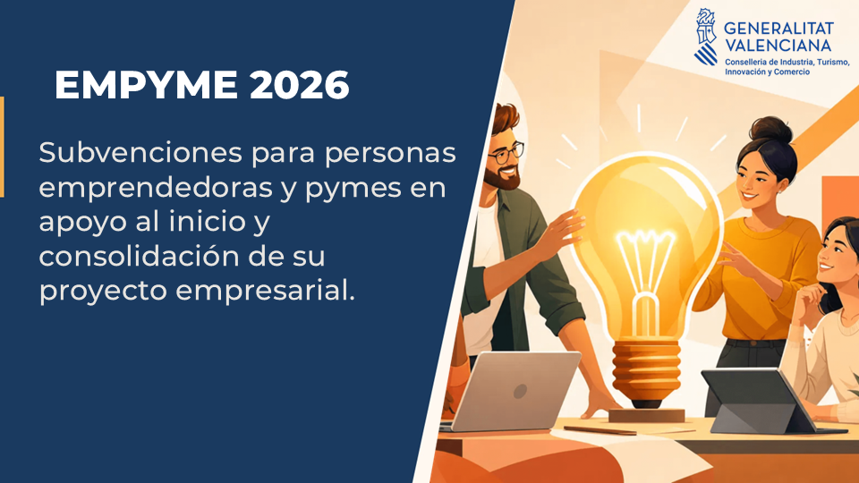 EMPYME 2026. Subvenciones para personas emprendedoras y pymes en apoyo al inicio y consolidación de su proyecto empresarial.
